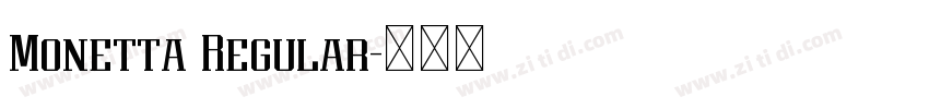 Monetta Regular字体转换 Monetta Regular字体转换